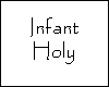 Infant Holy