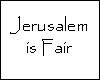 Jerusalem Is Fair